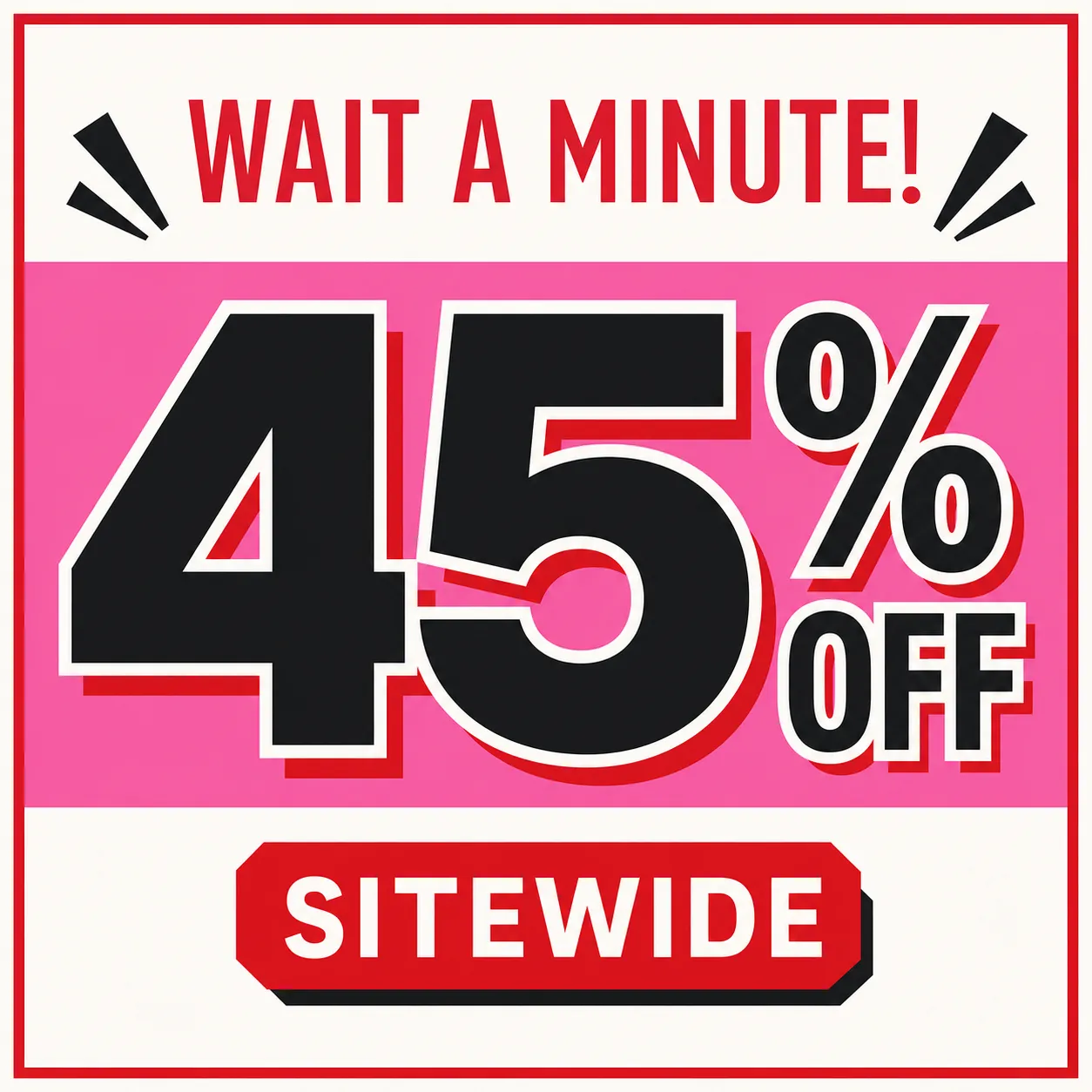 Wait A Minute 45% Off Sitewide Sale Banner｜AI Image Generation Prompts